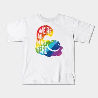 Alice we mad here rainbow Kids T-Shirt